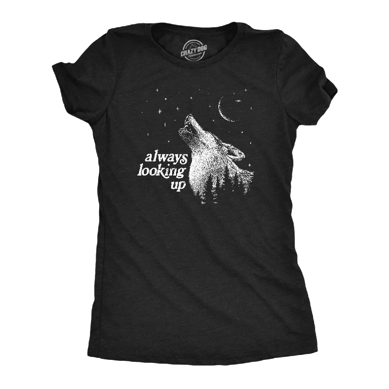 Organic Cotton Women T Shirt for Eco - Conscious WearersAlways Looking Up Women's T Shirt