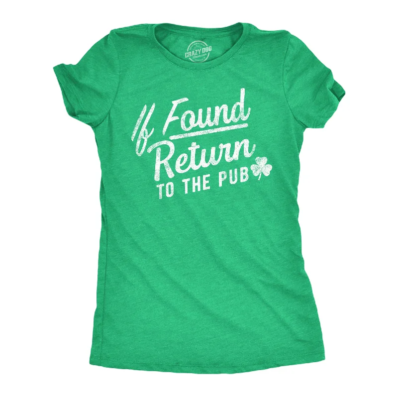 V - Neck Women T Shirt to Enhance the NecklineIf Found Return To The Pub Women's T Shirt