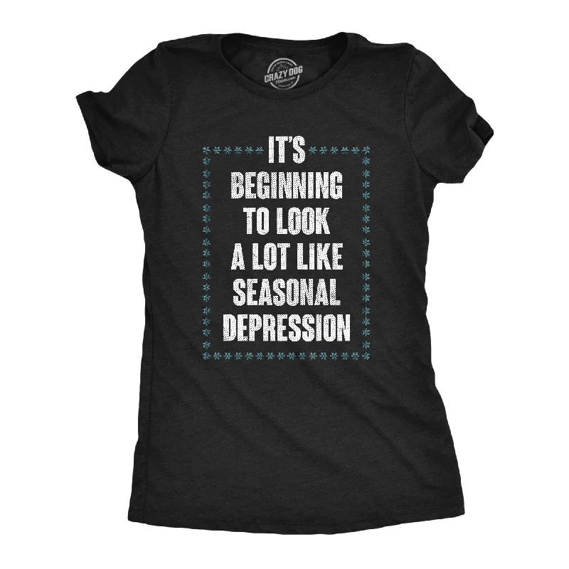 Distressed Women T Shirt with a Laid - Back AestheticIts Beginning To Look A Lot Like Seasonal Depression Women's T Shirt