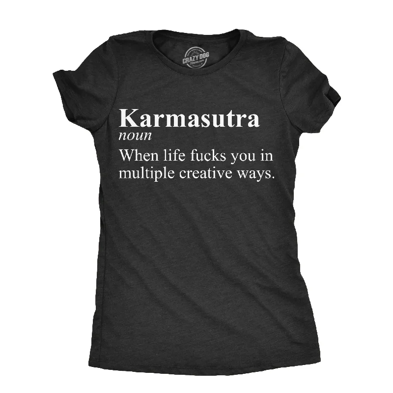 Plus Size Women T Shirt for a Comfortable and Flattering FitKarmasutra When Life Fucks You In Multiple Creative Ways Women's T Shirt