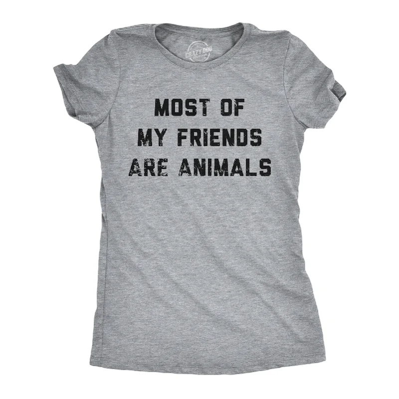 Graphic Print Women T Shirt for a Trendy StatementMost Of My Friends Are Animals Women's T Shirt