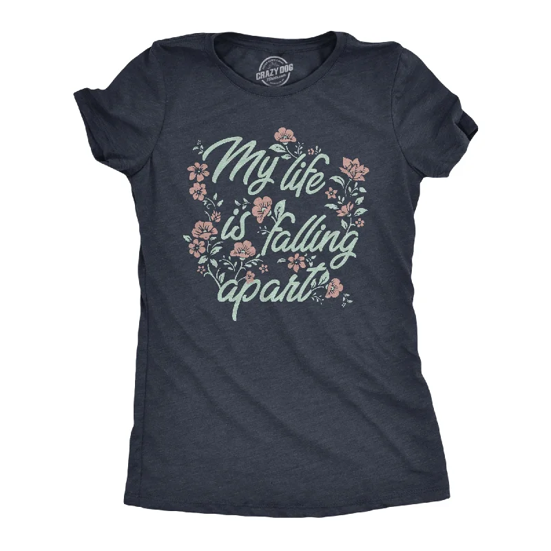 Moisture - Wicking Women T Shirt for Active LifestylesMy Life Is Falling Apart Women's T Shirt