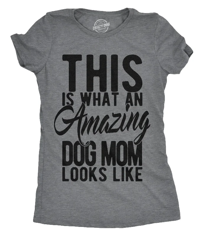 Distressed Women T Shirt with a Laid - Back AestheticThis Is What An Amazing Dog Mom Looks Like Women's T Shirt